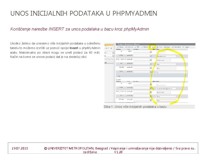 UNOS INICIJALNIH PODATAKA U PHPMYADMIN Korišćenje naredbe INSERT za unos podataka u bazu kroz