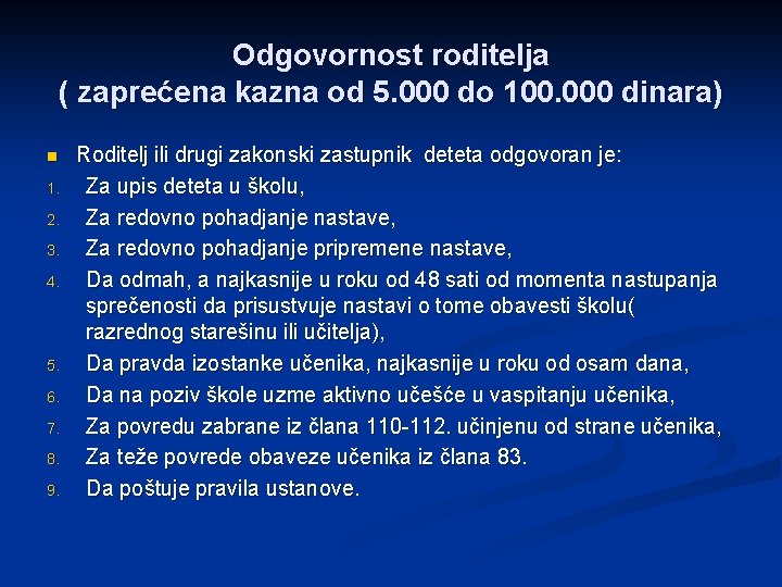 Odgovornost roditelja ( zaprećena kazna od 5. 000 do 100. 000 dinara) n 1.