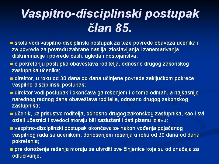 Vaspitno-disciplinski postupak član 85. škola vodi vaspitno-disciplinski postupak za teže povrede obaveza učenika i