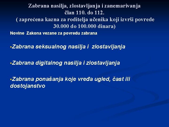 Zabrana nasilja, zlostavljanјa i zanemarivanјa član 110. do 112. ( zaprećena kazna za roditelja