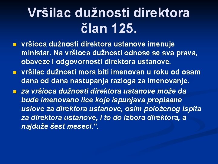 Vršilac dužnosti direktora član 125. n n n vršioca dužnosti direktora ustanove imenuje ministar.