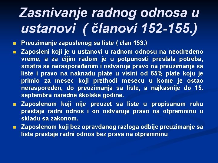 Zasnivanјe radnog odnosa u ustanovi ( članovi 152 -155. ) n n Preuzimanje zaposlenog