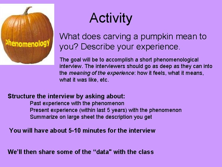 Activity What does carving a pumpkin mean to you? Describe your experience. The goal