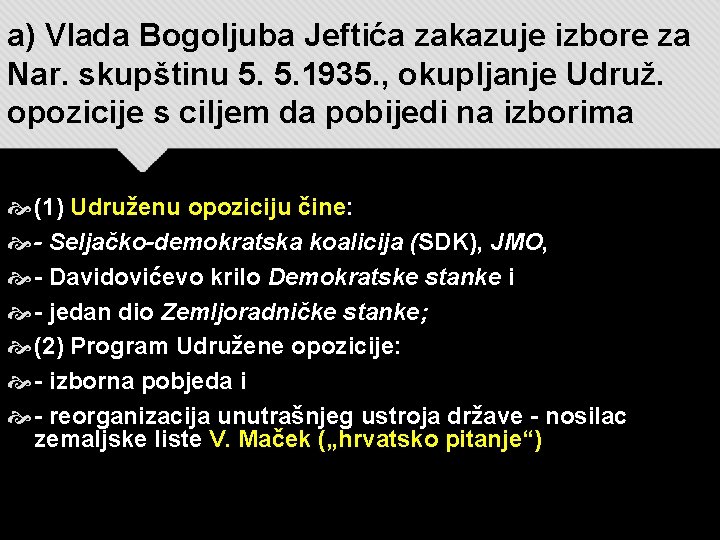 a) Vlada Bogoljuba Jeftića zakazuje izbore za Nar. skupštinu 5. 5. 1935. , okupljanje