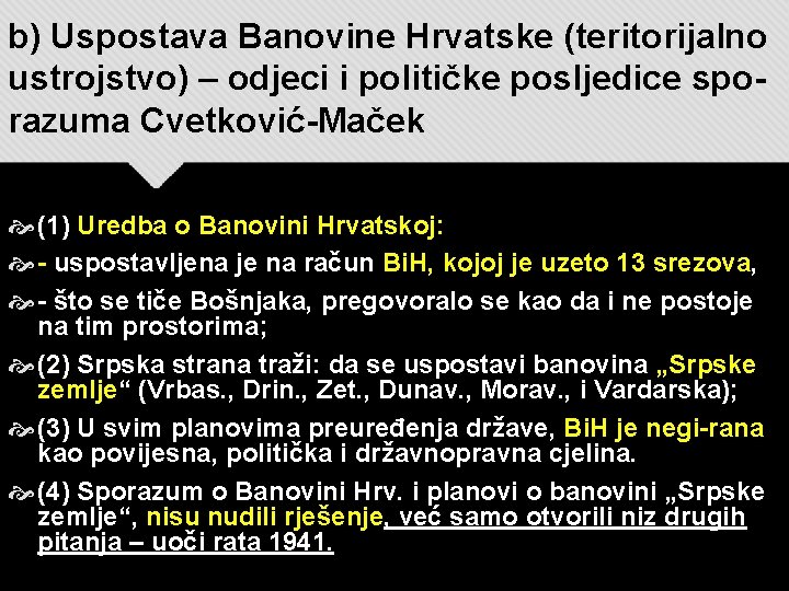 b) Uspostava Banovine Hrvatske (teritorijalno ustrojstvo) – odjeci i političke posljedice sporazuma Cvetković-Maček (1)