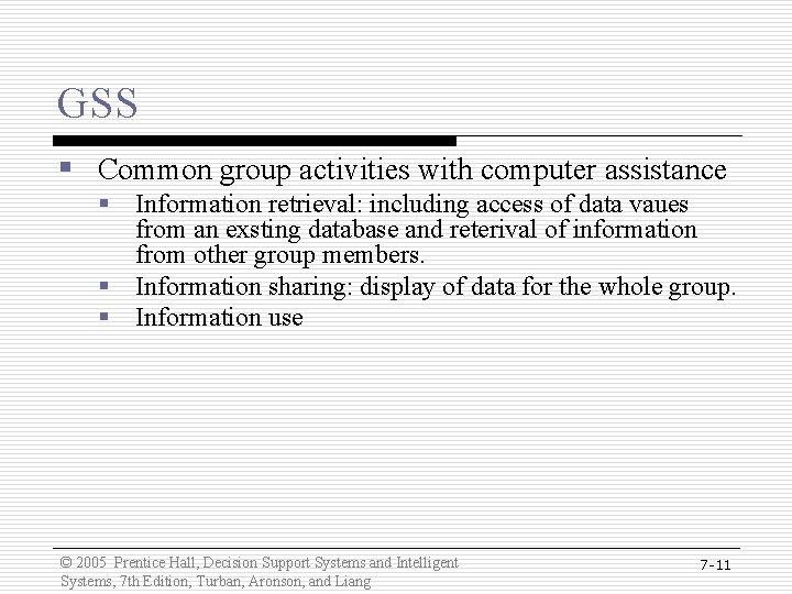 GSS § Common group activities with computer assistance § Information retrieval: including access of