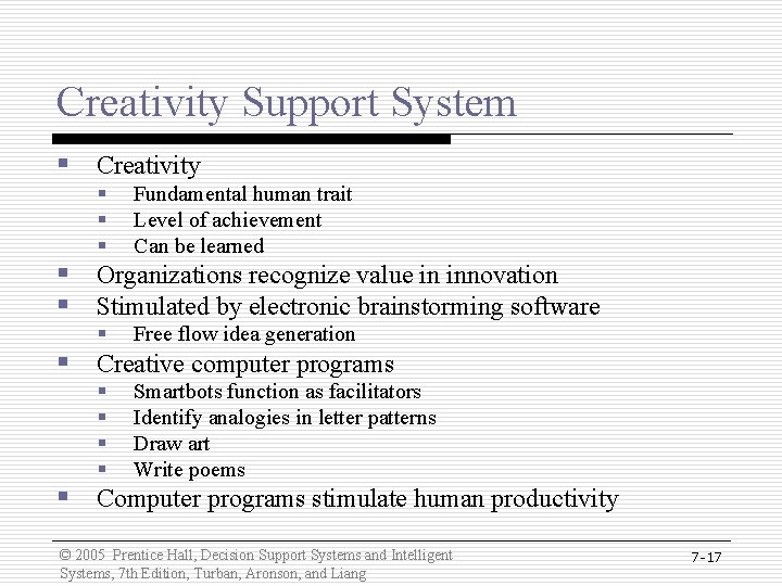 Creativity Support System § Creativity § § § Fundamental human trait Level of achievement