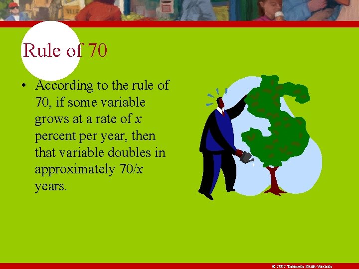 Rule of 70 • According to the rule of 70, if some variable grows