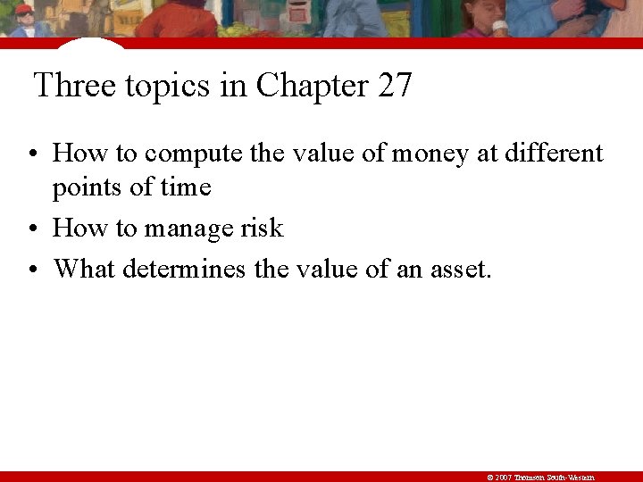 Three topics in Chapter 27 • How to compute the value of money at