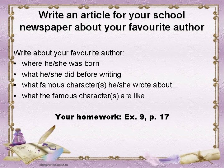Write an article for your school newspaper about your favourite author Write about your