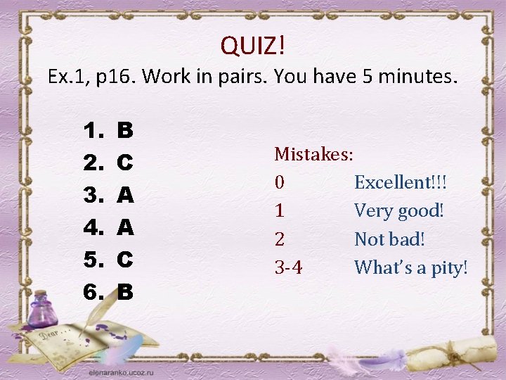 QUIZ! Ex. 1, p 16. Work in pairs. You have 5 minutes. 1. 2.