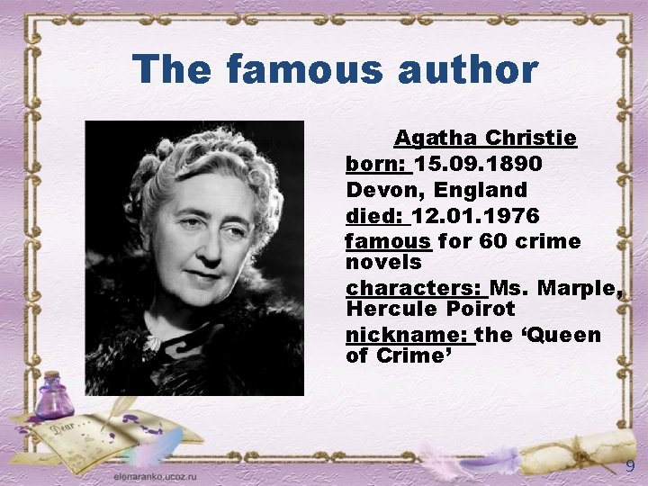 The famous author Agatha Christie born: 15. 09. 1890 Devon, England died: 12. 01.