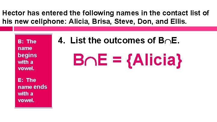 Hector has entered the following names in the contact list of his new cellphone: Hector has entered the following names in the contact list of his new cellphone: