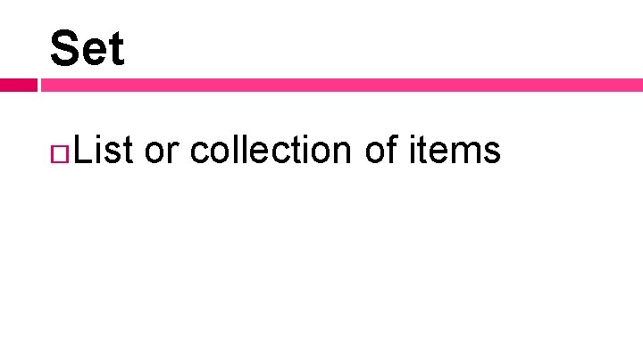 Set List or collection of items Set List or collection of items