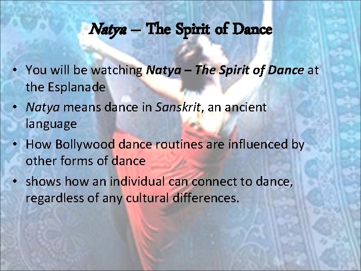 Natya – The Spirit of Dance • You will be watching Natya – The