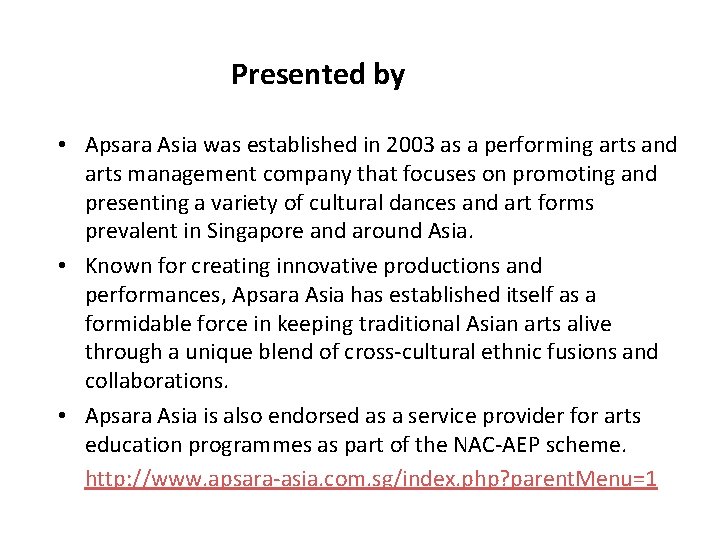 Presented by • Apsara Asia was established in 2003 as a performing arts and
