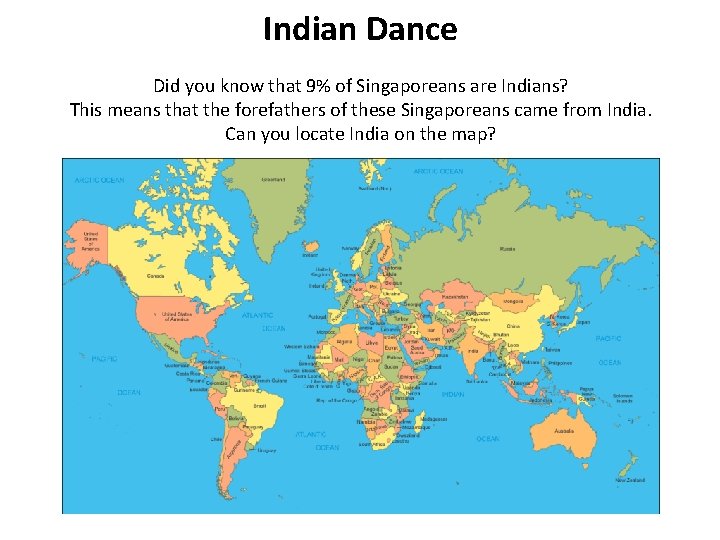 Indian Dance Did you know that 9% of Singaporeans are Indians? This means that