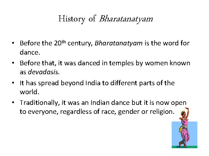 History of Bharatanatyam • Before the 20 th century, Bharatanatyam is the word for