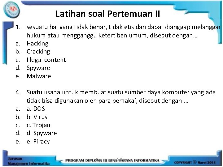 Latihan soal Pertemuan II 1. sesuatu hal yang tidak benar, tidak etis dan dapat