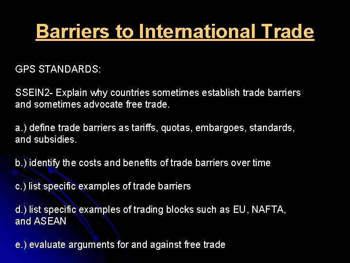 Barriers to International Trade GPS STANDARDS: SSEIN 2 - Explain why countries sometimes establish