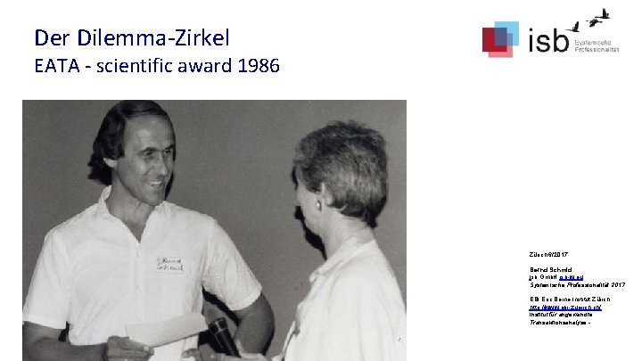 Der Dilemma-Zirkel EATA - scientific award 1986 Zürich 6/2017 Bernd Schmid Isb Gmb. H