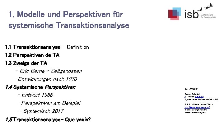 1. Modelle und Perspektiven für systemische Transaktionsanalyse 1. 1 Transaktionsanalyse – Definition 1. 2