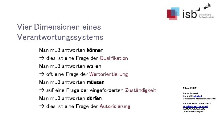 Vier Dimensionen eines Verantwortungssystems Man muß antworten können dies ist eine Frage der Qualifikation