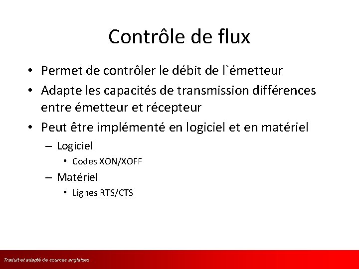 Contrôle de flux • Permet de contrôler le débit de l`émetteur • Adapte les