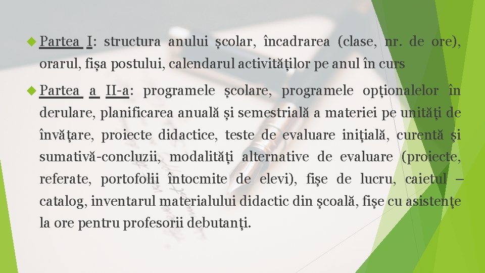 Partea I: structura anului școlar, încadrarea (clase, nr. de ore), orarul, fișa postului, Partea I: structura anului școlar, încadrarea (clase, nr. de ore), orarul, fișa postului,