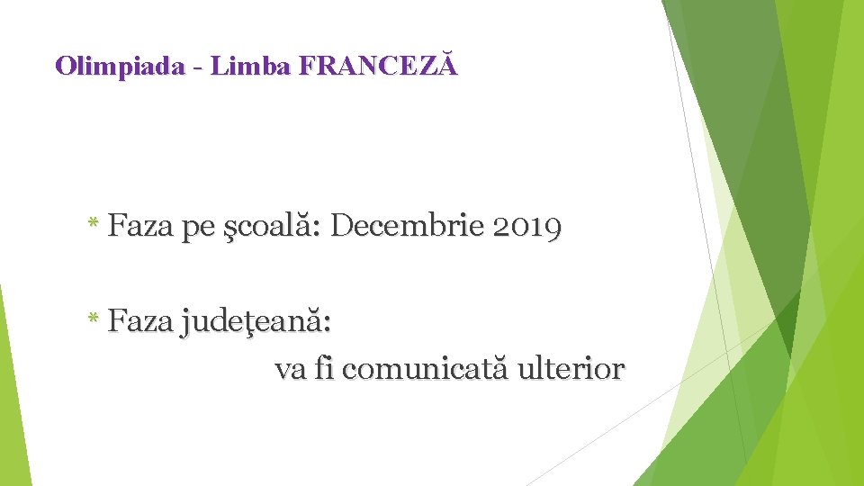 Olimpiada - Limba FRANCEZĂ * Faza pe şcoală: Decembrie 2019 * Faza judeţeană: va Olimpiada - Limba FRANCEZĂ * Faza pe şcoală: Decembrie 2019 * Faza judeţeană: va