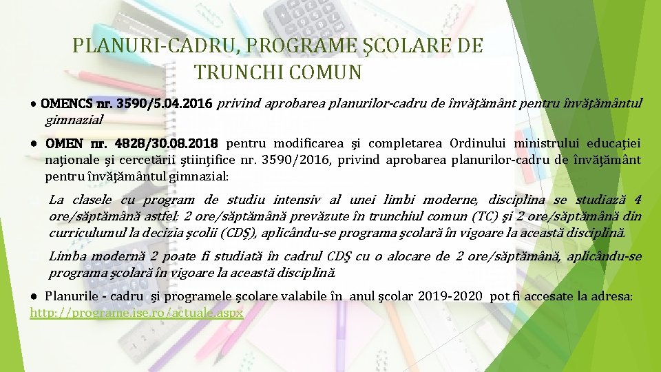 PLANURI-CADRU, PROGRAME ŞCOLARE DE TRUNCHI COMUN ● OMENCS nr. 3590/5. 04. 2016 privind aprobarea PLANURI-CADRU, PROGRAME ŞCOLARE DE TRUNCHI COMUN ● OMENCS nr. 3590/5. 04. 2016 privind aprobarea