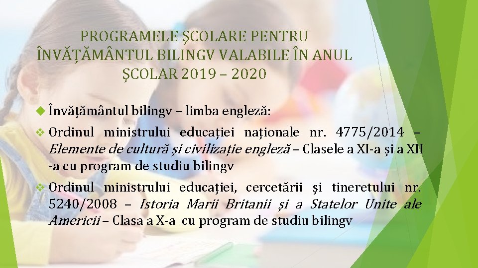 PROGRAMELE ŞCOLARE PENTRU ÎNVĂȚĂM NTUL BILINGV VALABILE ÎN ANUL ŞCOLAR 2019 – 2020 Învățământul PROGRAMELE ŞCOLARE PENTRU ÎNVĂȚĂM NTUL BILINGV VALABILE ÎN ANUL ŞCOLAR 2019 – 2020 Învățământul