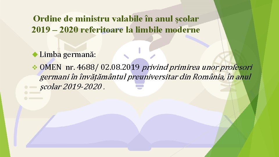 Ordine de ministru valabile în anul şcolar 2019 – 2020 referitoare la limbile moderne Ordine de ministru valabile în anul şcolar 2019 – 2020 referitoare la limbile moderne