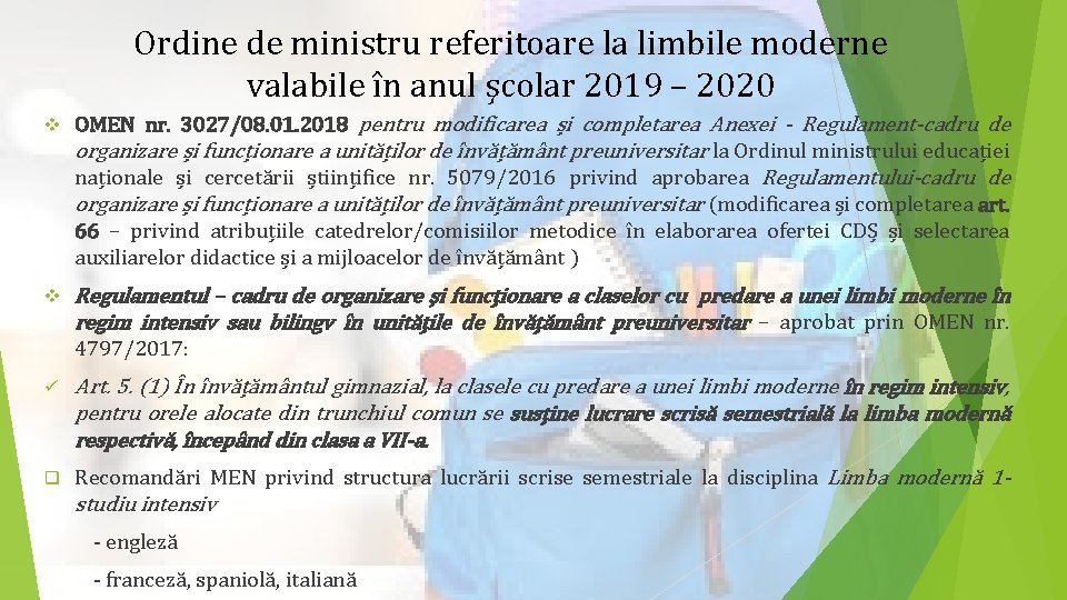 Ordine de ministru referitoare la limbile moderne valabile în anul şcolar 2019 – 2020 Ordine de ministru referitoare la limbile moderne valabile în anul şcolar 2019 – 2020