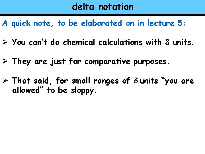 delta notation A quick note, to be elaborated on in lecture 5: Ø You