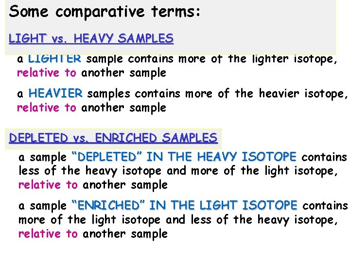 Some comparative terms: LIGHT vs. HEAVY SAMPLES a LIGHTER sample contains more of the