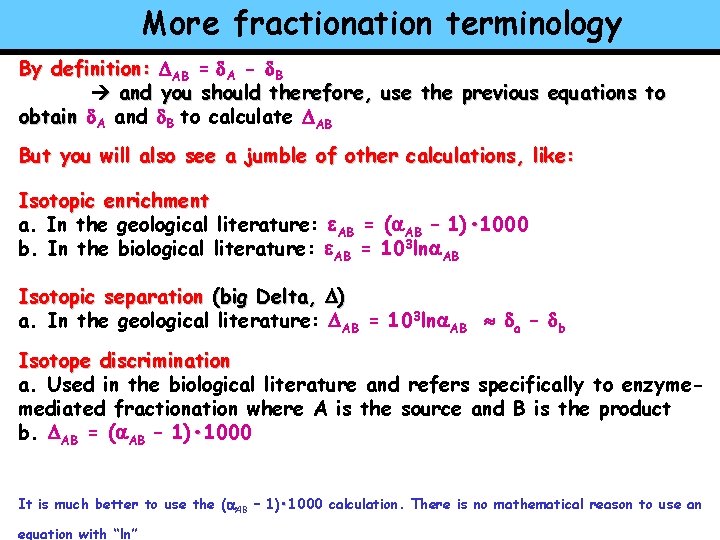 More fractionation terminology By definition: DAB = d. A - d. B and you