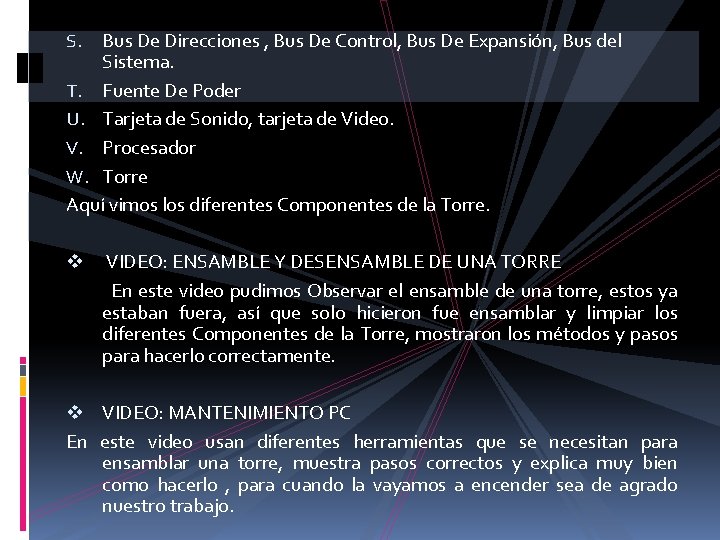 Bus De Direcciones , Bus De Control, Bus De Expansión, Bus del Sistema. T.