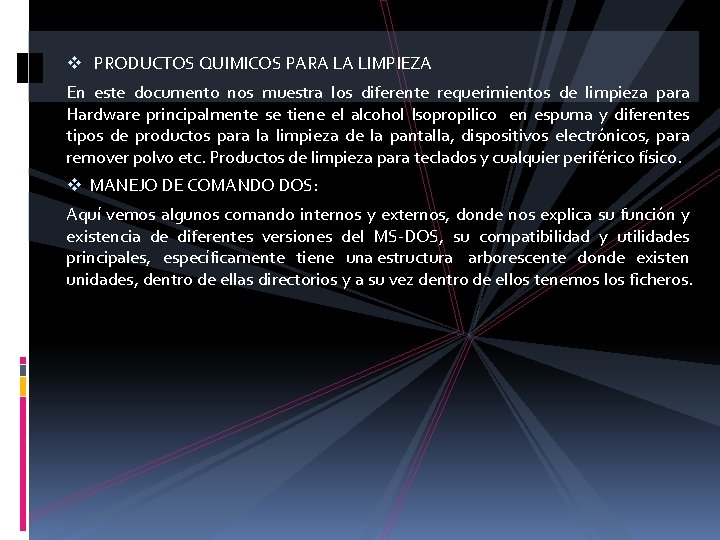 v PRODUCTOS QUIMICOS PARA LA LIMPIEZA En este documento nos muestra los diferente requerimientos