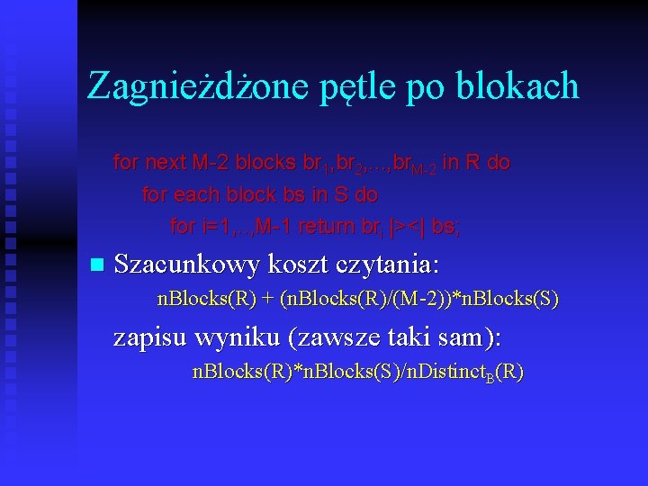 Zagnieżdżone pętle po blokach for next M-2 blocks br 1, br 2, . .