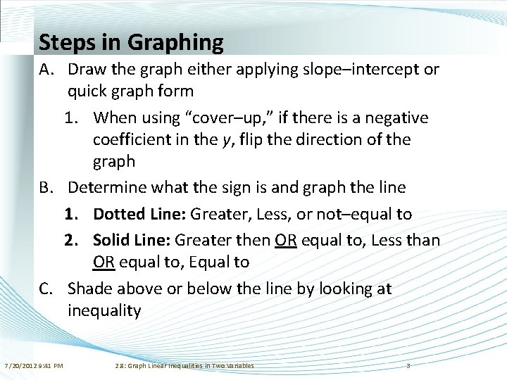 Steps in Graphing A. Draw the graph either applying slope–intercept or quick graph form