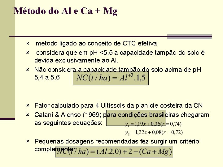 Método do Al e Ca + Mg método ligado ao conceito de CTC efetiva