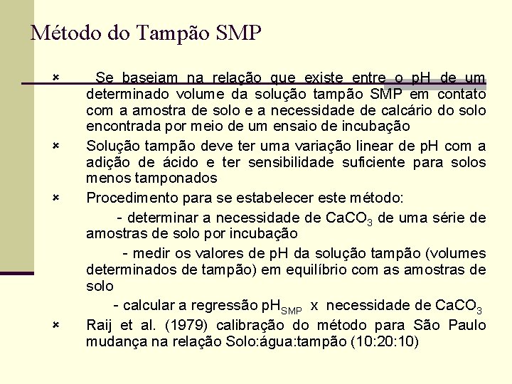 Método do Tampão SMP û û Se baseiam na relação que existe entre o