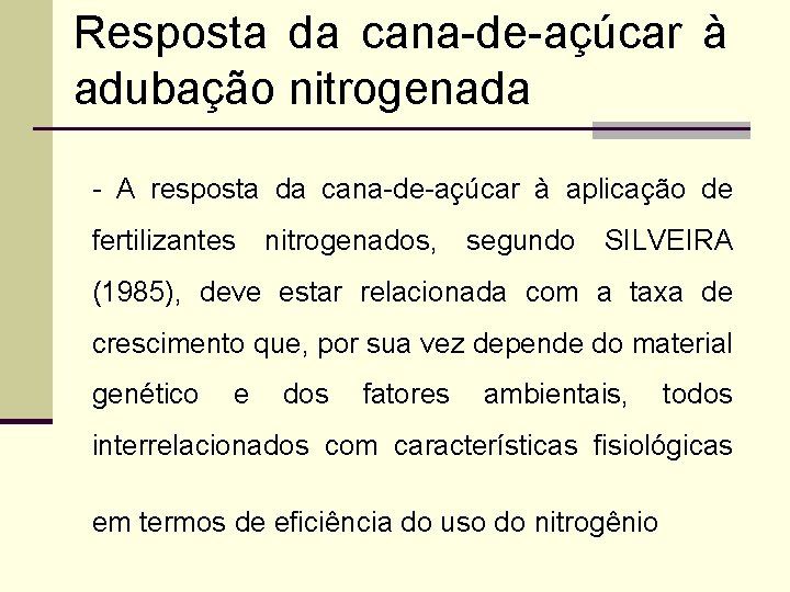 Resposta da cana-de-açúcar à adubação nitrogenada - A resposta da cana-de-açúcar à aplicação de