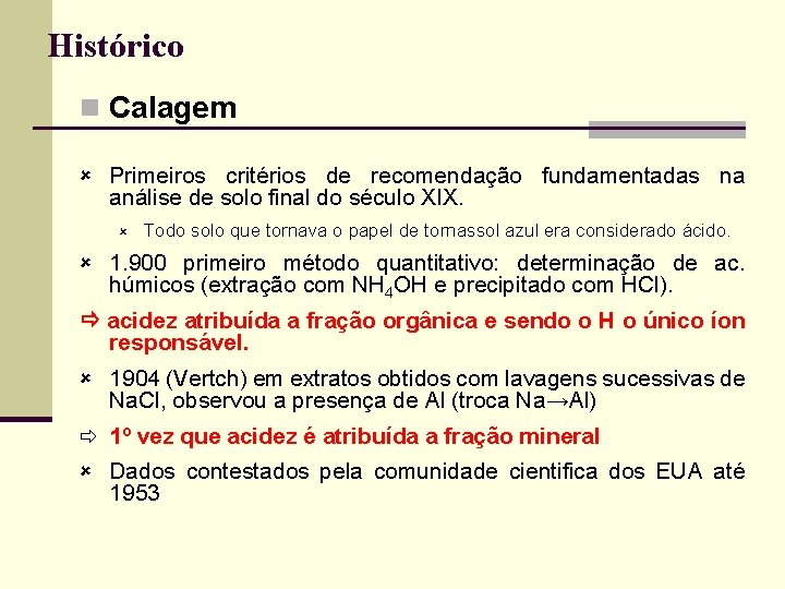 Histórico n Calagem û Primeiros critérios de recomendação fundamentadas na análise de solo final