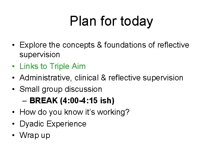 Plan for today • Explore the concepts & foundations of reflective supervision • Links