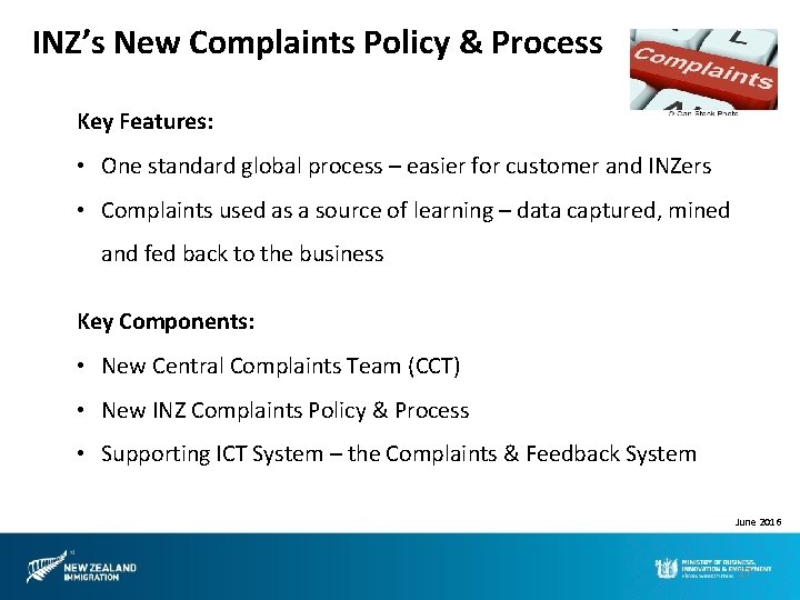 INZ’s New Complaints Policy & Process Key Features: • One standard global process –