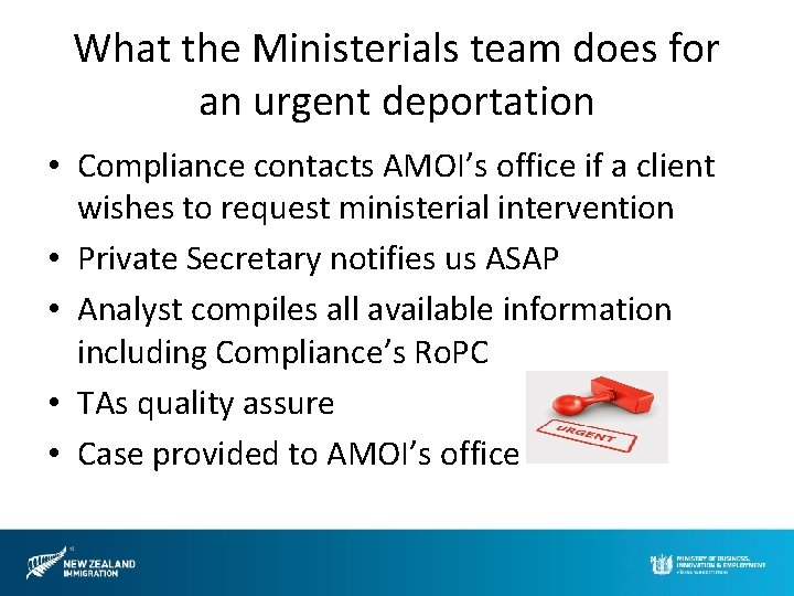 What the Ministerials team does for an urgent deportation • Compliance contacts AMOI’s office