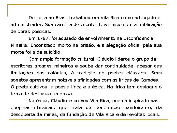 De volta ao Brasil trabalhou em Vila Rica como advogado e administrador. Sua carreira