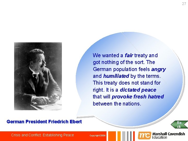 27 We wanted a fair treaty and got nothing of the sort. The German